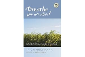 Breathe, You Are Alive: Sutra on the Full Awareness of Breathing