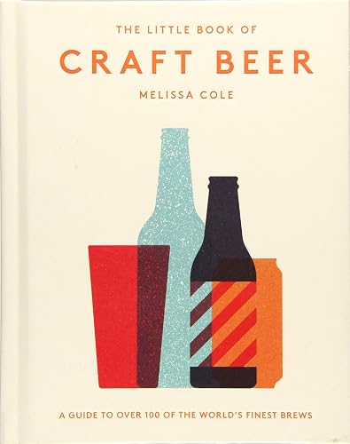 Download The Little Book of Craft Beer: A Guide to over 100 of the World's Finest Brews PDF