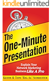 The One-Minute Presentation: Explain Your Network Marketing Business Like A Pro