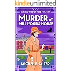 Murder at Mill Ponds House: Discover the brilliantly gripping Iris Woodmore Mystery from Michelle Salter (The Iris Woodmore Mysteries Book 6)