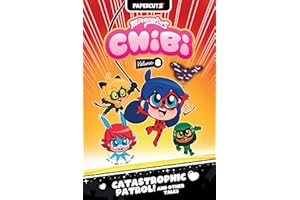 Miraculous Chibi Vol. 8: Catastrophic Patrol! and Other Tales (Volume 8)