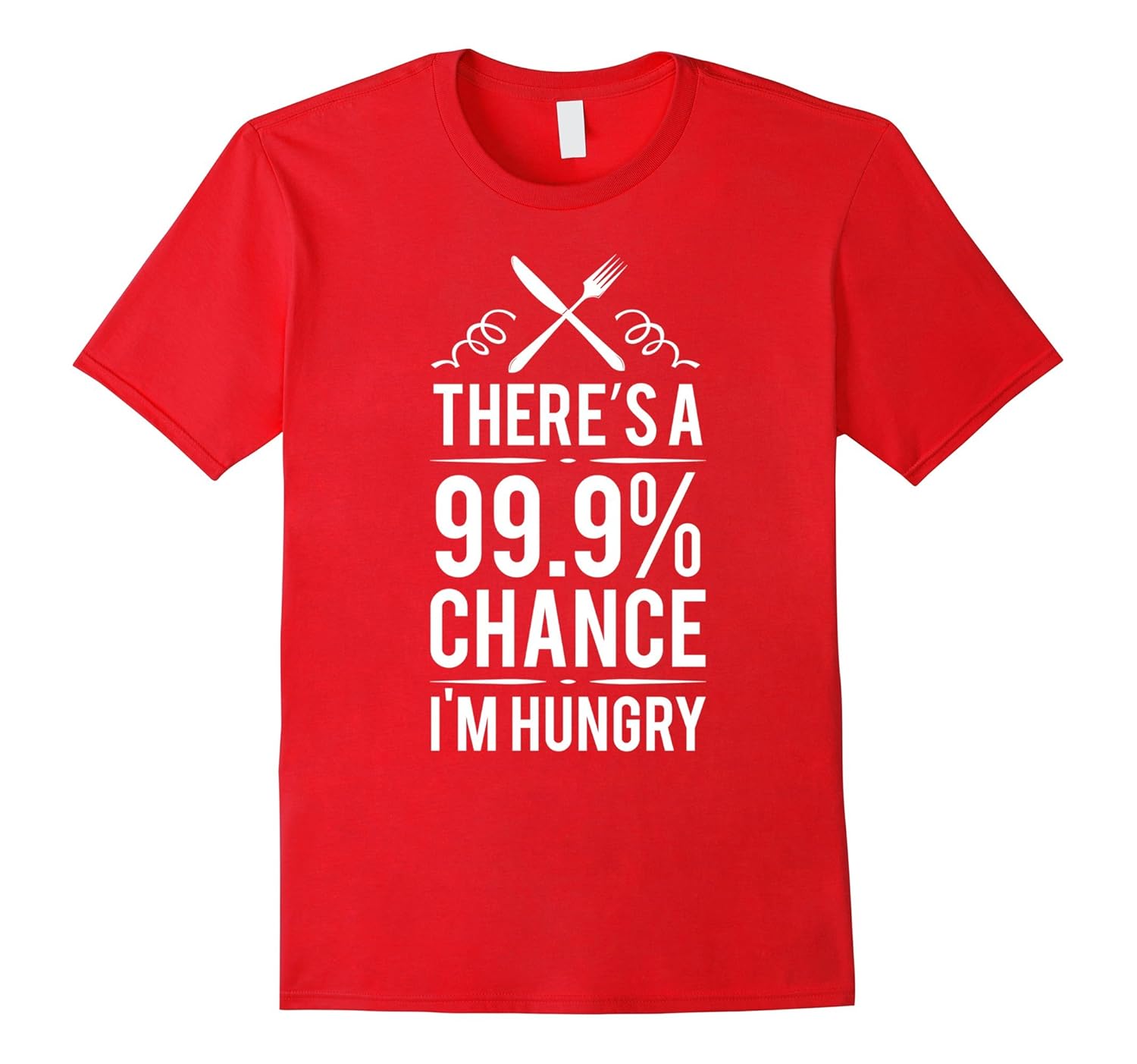 Funny Food T-Shirt | 99.9% Chance I'm Hungry Picnic Shirt 2-ANZ