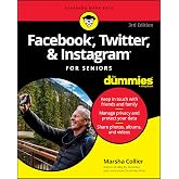 Facebook, Twitter, &amp; Instagram For Seniors For Dummies