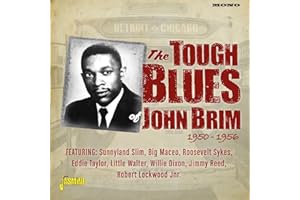 Detroit To Chicago: Tough Blues Of John Brim 1950-1956