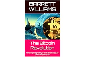 The Bitcoin Revolution: Unveiling the Journey from Genesis Block to Global Phenomenon (Crypto Chronicles: Navigating the Bloc