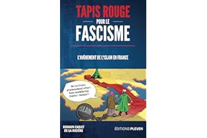 Tapis rouge pour le fascisme: L'avènement de l'islam en France (French Edition)