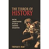 The Terror of History: On the Uncertainties of Life in Western Civilization