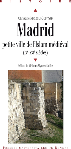 Download Madrid: Petite ville de l'Islam médiéval (IXe-XXIe siècles) (Histoire) PDF