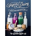 Vegan Dairy: Making milk, butter and cheese from nuts and seeds
