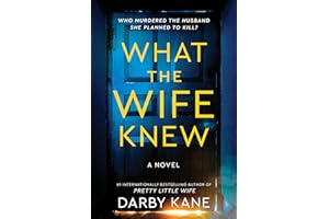 What the Wife Knew: A Domestic Thriller Where a Widow's Plan to Ruin Her Marriage Is Derailed by Death and She Becomes the Ta