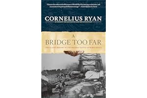A Bridge Too Far: The Classic History of the Greatest Battle of World War II