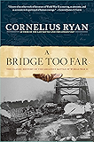 A Bridge Too Far: The Classic History of the Greatest Battle of World War II