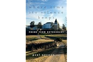 Where Time Its Silence Keeps: Poems from Gethsemani