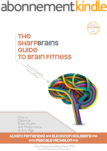 Download The SharpBrains Guide to Brain Fitness: How to Optimize Brain Health and Performance at Any Age (English Edition) PDF