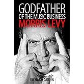 Godfather of the Music Business: Morris Levy (American Made Music Series)