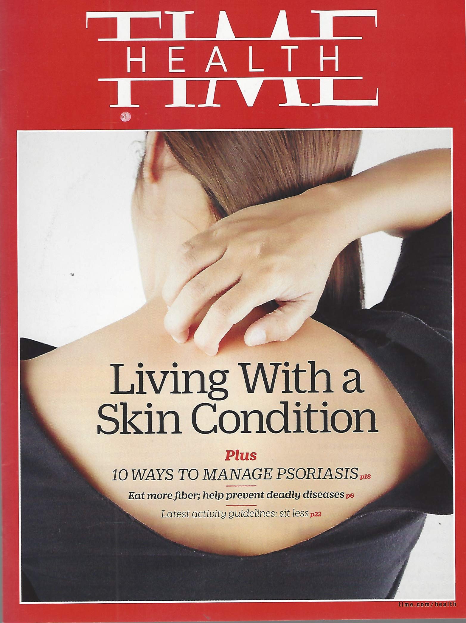 Time Health Magazine Spring 2019 Living With A Skin Condition 10 Ways To Manage Psoriasis Eat More Fiber Help Prevent Deadly Diseases Other Articles Raiser Bruner Sean Gregory Alice Park Edward
