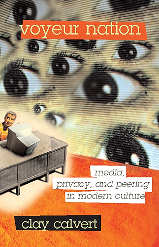 Download Voyeur Nation: Media, Privacy, And Peering In Modern Culture (Critical Studies in Communication and in Cultural Industries) (English Edition) PDF