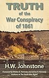 The Truth of the War Conspiracy of 1861
