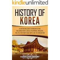 History of Korea: A Captivating Guide to Korean History, Including Events Such as the Mongol Invasions, the Split into… book cover History of Korea: A Captivating Guide to Korean History, Including Events Such as the Mongol Invasions, the Split into… book cover