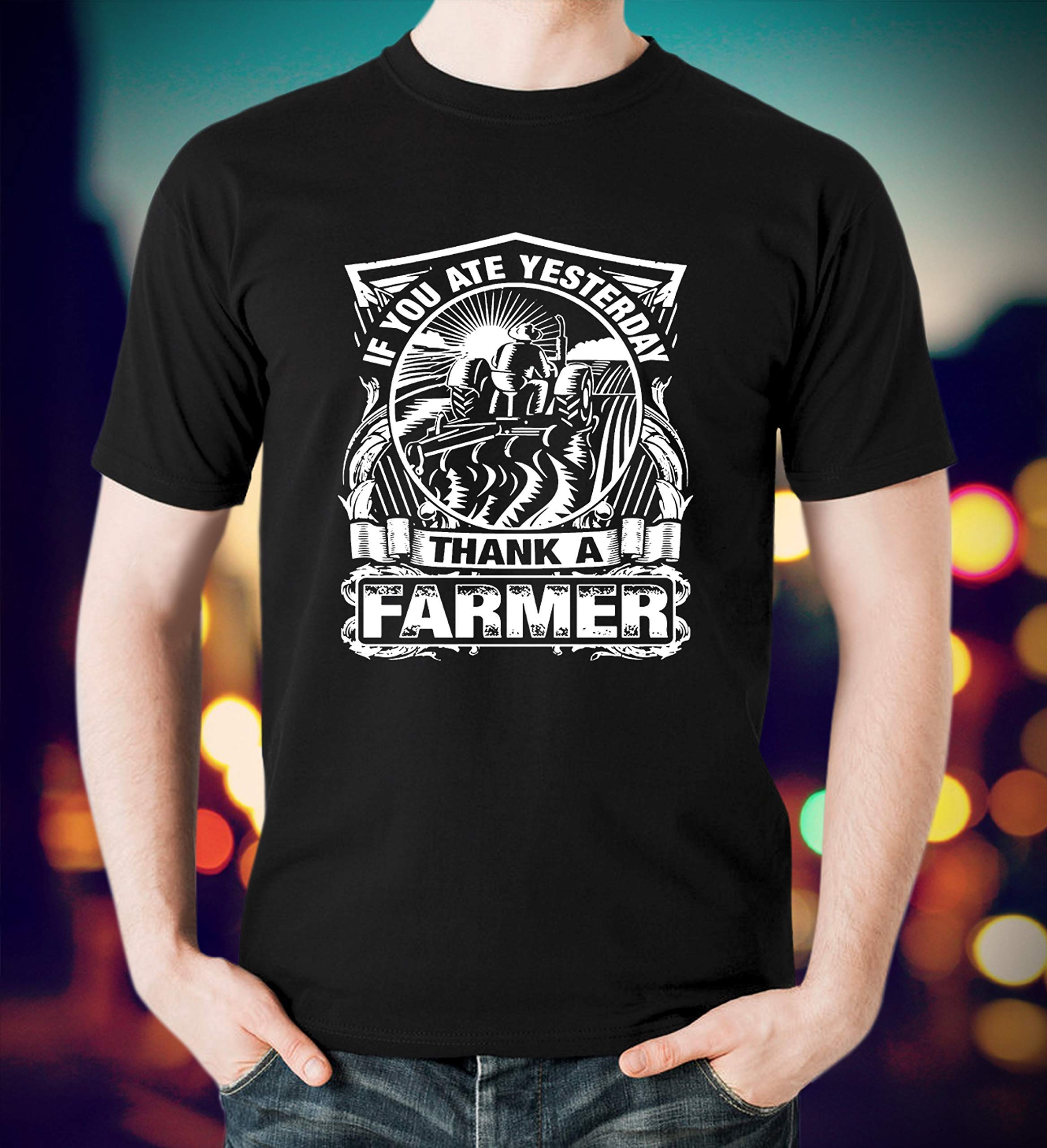 Farmer If You Ate Yesterday Thank A Farmer Shirt T Shirt | Zilem