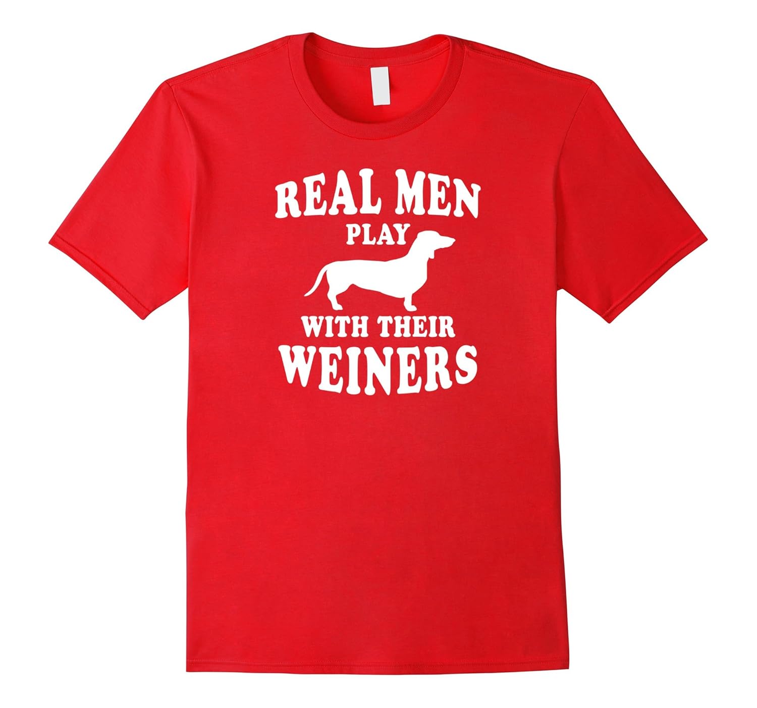 Funny Dachshund Weiner Dog Shirt Real Men Play With Weiners-ANZ