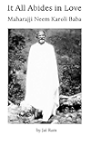 It All Abides in Love: Maharajji Neem Karoli Baba