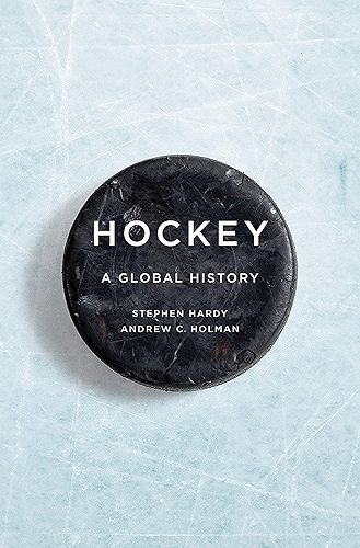Download Hockey: A Global History (Sport and Society) (English Edition) PDF