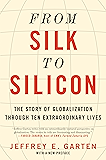 From Silk to Silicon: The Story of Globalization Through Ten Extraordinary Lives