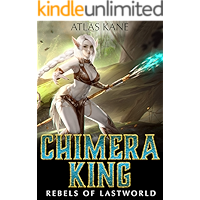 Chimera King 1: Rebels of Last World (A LitRPG Adventure) book cover Chimera King 1: Rebels of Last World (A LitRPG Adventure) book cover