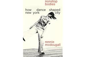 Nonstop Bodies: How Dance Shaped New York City