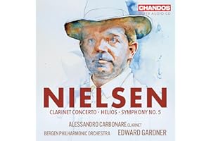 Nielsen: Helios; Clarinet Concerto; Symphony No. 5