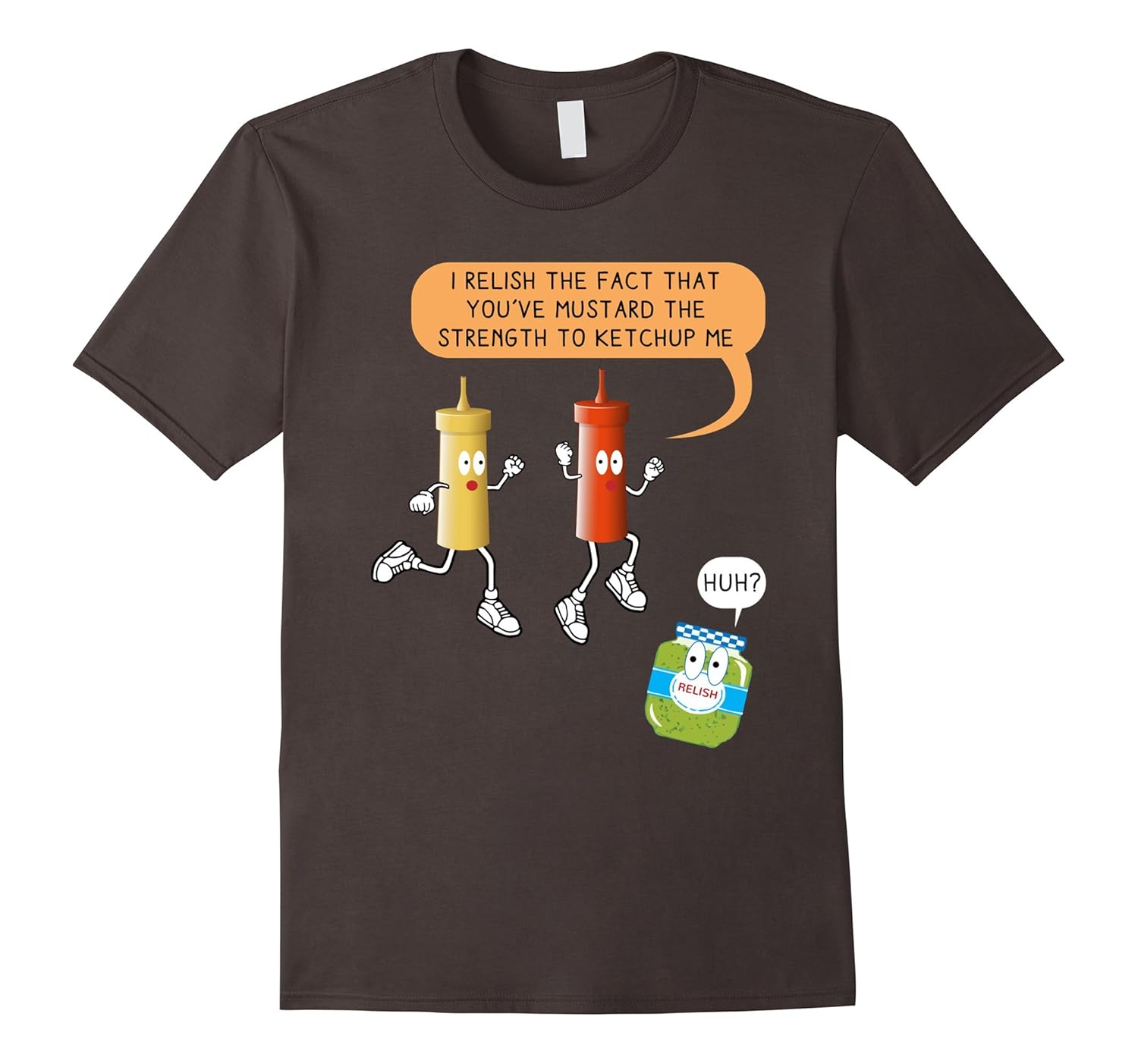 Relish The Fact You Mustard Strength To Ketchup To Me TShirt-BN – Banazatee, image size:1500x1403