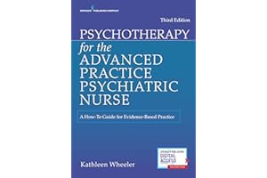 Psychotherapy for the Advanced Practice Psychiatric Nurse: A How-To Guide for Evidence-Based Practice (Locomotive Portfolios)