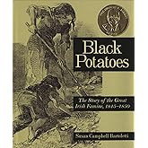 Black Potatoes: The Story of the Great Irish Famine, 1845-1850