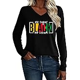 Black History Shirt Women: Black History Month Tees African American Tops Casual V-Neck Long Sleeve Shirts