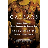 Ten Caesars: Roman Emperors from Augustus to Constantine book cover