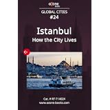 Istanbul: How the City Lives (Global Cities: Life in the World's Beating Hearts)