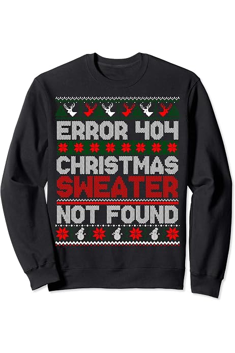 Amazon.com: Computer Error 404 Ugly Christmas Sweater Not Found Shirt :  Clothing, Shoes u0026 Jewelry