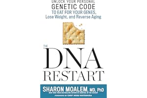 The DNA Restart: Unlock Your Personal Genetic Code to Eat for Your Genes, Lose Weight, and Reverse Aging