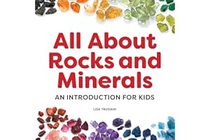 All About Rocks and Minerals: An Introduction for Kids