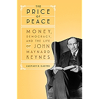 The Price of Peace: Money, Democracy, and the Life of John Maynard Keynes book cover The Price of Peace: Money, Democracy, and the Life of John Maynard Keynes book cover