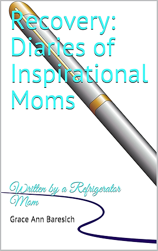 Download Recovery: Diaries of Inspirational Moms: Written by a Refrigerator Mom (English Edition) PDF