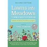 Lawns Into Meadows, 2nd Edition: Growing a Regenerative Landscape
