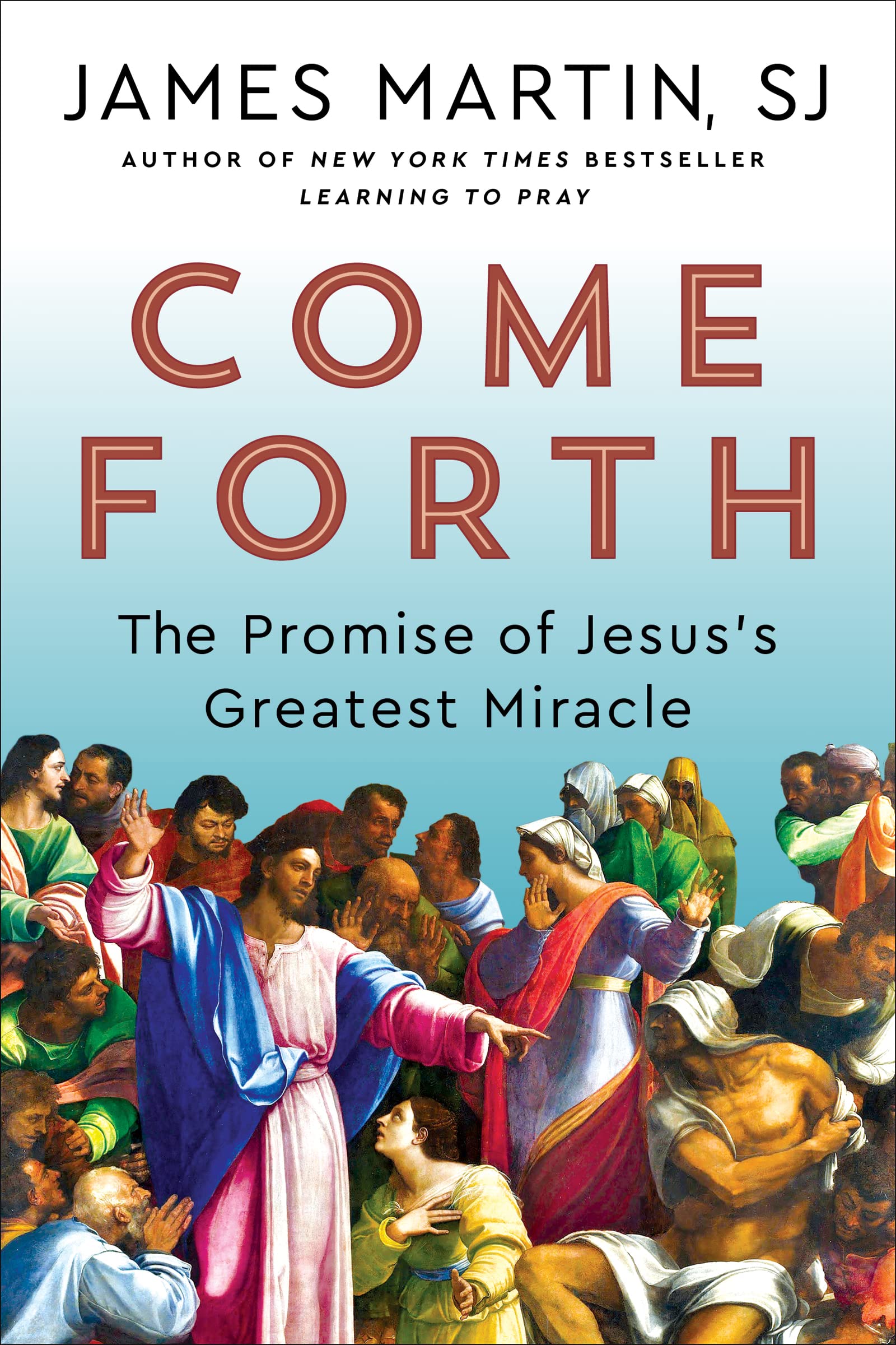 Come Forth: The Promise of Jesus's Greatest Miracle Come Forth: The Promise of Jesus's Greatest Miracle Hardcover