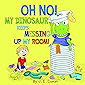 Oh No! My Dinosaur Keeps Messing Up My Room!: A Funny Book for Kids Ages 3-5, Ages 6-8, Children's Books, Preschool…