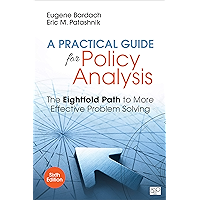 A Practical Guide for Policy Analysis: The Eightfold Path to More Effective Problem Solving book cover A Practical Guide for Policy Analysis: The Eightfold Path to More Effective Problem Solving book cover