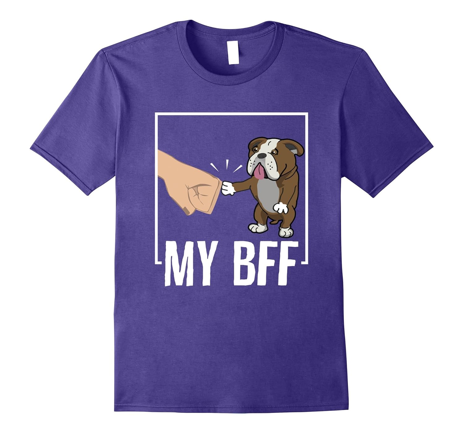 My English Bulldog Is My BFF (Best Friend Forever) T-Shirt-ANZ