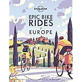 Lonely Planet Epic Bike Rides of Europe: Detailed Itineraries | Insider Tips | Explore Europe’s most thrilling cycling routes
