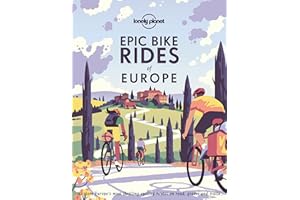 Lonely Planet Epic Bike Rides of Europe: Detailed Itineraries | Insider Tips | Explore Europe’s most thrilling cycling routes