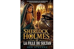 Sherlock Holmes et la Fille du Sultan (Les Enquêtes de Sherlock Holmes) (French Edition)